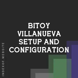 Bitoy Villanueva Setup and Configuration | Indexof
