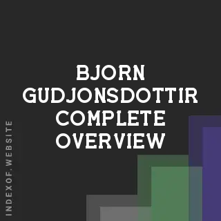 Bjorn Gudjonsdottir Complete Overview | Indexof