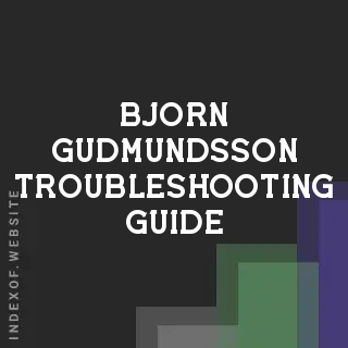 Bjorn Gudmundsson Troubleshooting Guide | Indexof