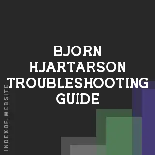 Bjorn Hjartarson Troubleshooting Guide | Indexof