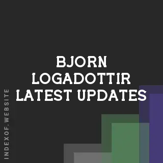Bjorn Logadottir Latest Updates | Indexof