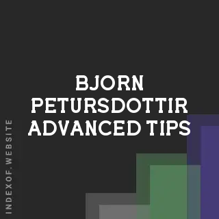 Bjorn Petursdottir Advanced Tips | Indexof