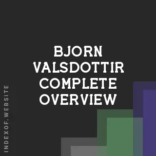Bjorn Valsdottir Complete Overview | Indexof