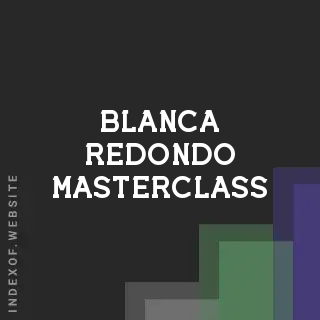 Blanca Redondo Masterclass | Indexof