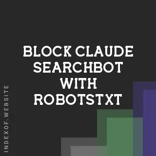 How to Block Claude-SearchBot with robots.txt | AI SEO Guide