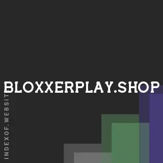 bloxxerplay.shop by Gudrun Arnasson site -  Indexof
