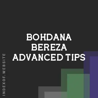 Bohdana Bereza Advanced Tips | Indexof