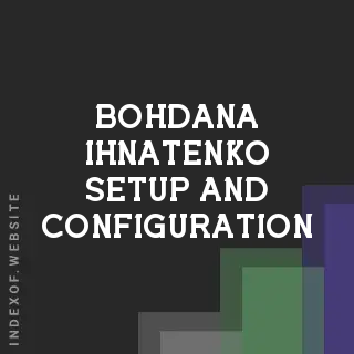 Bohdana Ihnatenko Setup and Configuration | Indexof