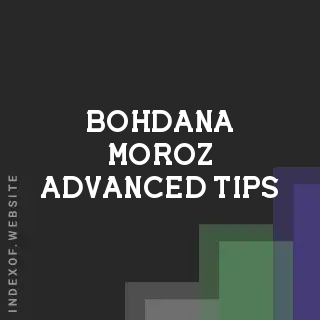 Bohdana Moroz Advanced Tips | Indexof