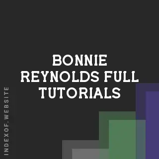Bonnie Reynolds Full Tutorials | Indexof
