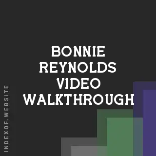 Bonnie Reynolds Video Walkthrough | Indexof