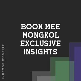 Boon-mee Mongkol Exclusive Insights | Indexof