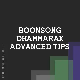 Boonsong Dhammarak Advanced Tips | Indexof