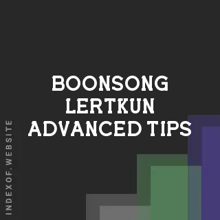 Boonsong Lertkun Advanced Tips | Indexof