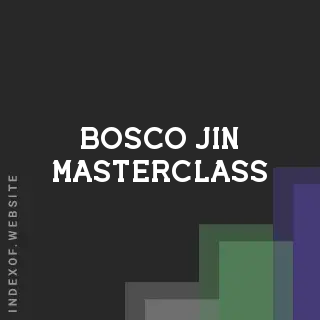 Bosco Jin Masterclass | Indexof