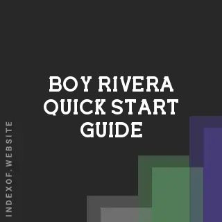 Boy Rivera Quick Start Guide | Indexof