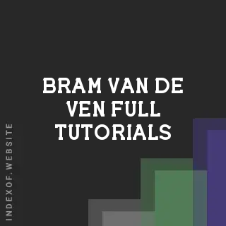 Bram van de Ven Full Tutorials | Indexof
