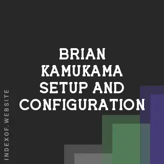 Brian Kamukama Setup and Configuration | Indexof