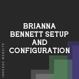 Brianna Bennett Setup and Configuration | Indexof