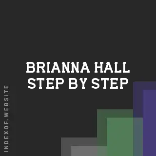 Brianna Hall Step-by-Step | Indexof