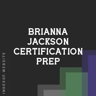 Brianna Jackson Certification Prep | Indexof