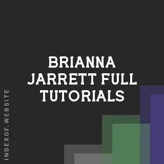 Brianna Jarrett Full Tutorials | Indexof