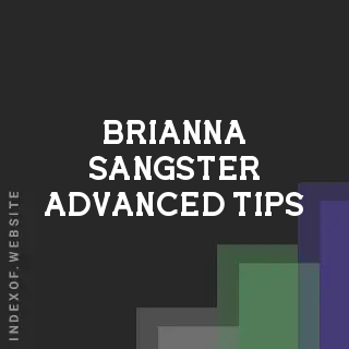 Brianna Sangster Advanced Tips | Indexof