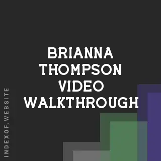 Brianna Thompson Video Walkthrough | Indexof