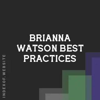 Brianna Watson Best Practices | Indexof