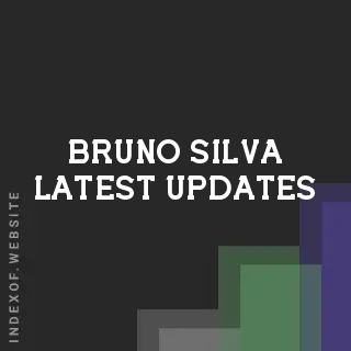 Bruno Silva Latest Updates | Indexof