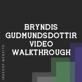 Bryndis Gudmundsdottir Video Walkthrough | Indexof