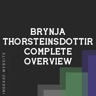 Brynja Thorsteinsdottir Complete Overview | Indexof