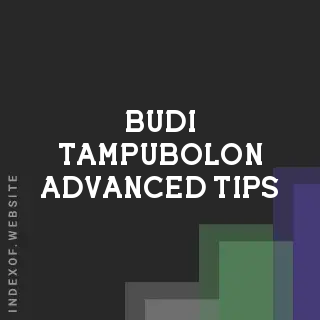 Budi Tampubolon Advanced Tips | Indexof