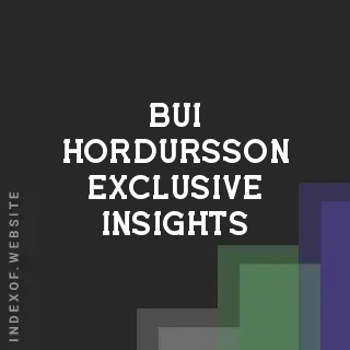 Bui Hordursson Exclusive Insights | Indexof