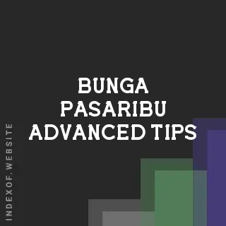 Bunga Pasaribu Advanced Tips | Indexof