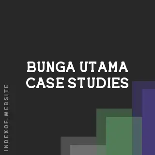 Bunga Utama Case Studies | Indexof