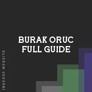 Burak Oruc Full Guide | Indexof