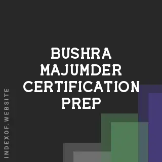 Bushra Majumder Certification Prep | Indexof