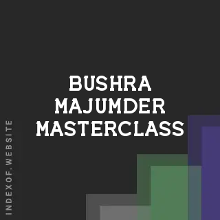 Bushra Majumder Masterclass | Indexof