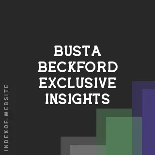 Busta Beckford Exclusive Insights | Indexof