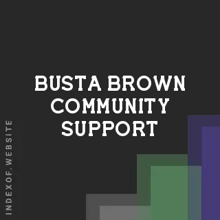 Busta Brown Community Support | Indexof