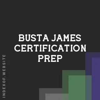 Busta James Certification Prep | Indexof