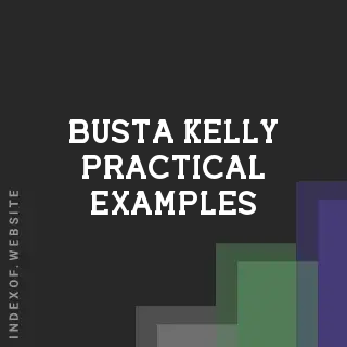 Busta Kelly Practical Examples | Indexof