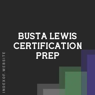 Busta Lewis Certification Prep | Indexof