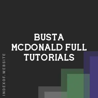 Busta McDonald Full Tutorials | Indexof