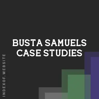 Busta Samuels Case Studies | Indexof