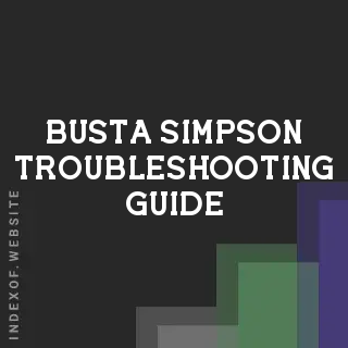 Busta Simpson Troubleshooting Guide | Indexof