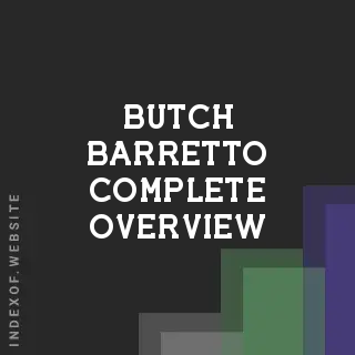 Butch Barretto Complete Overview | Indexof