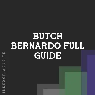 Butch Bernardo Full Guide | Indexof