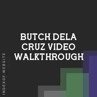 Butch Dela Cruz Video Walkthrough | Indexof